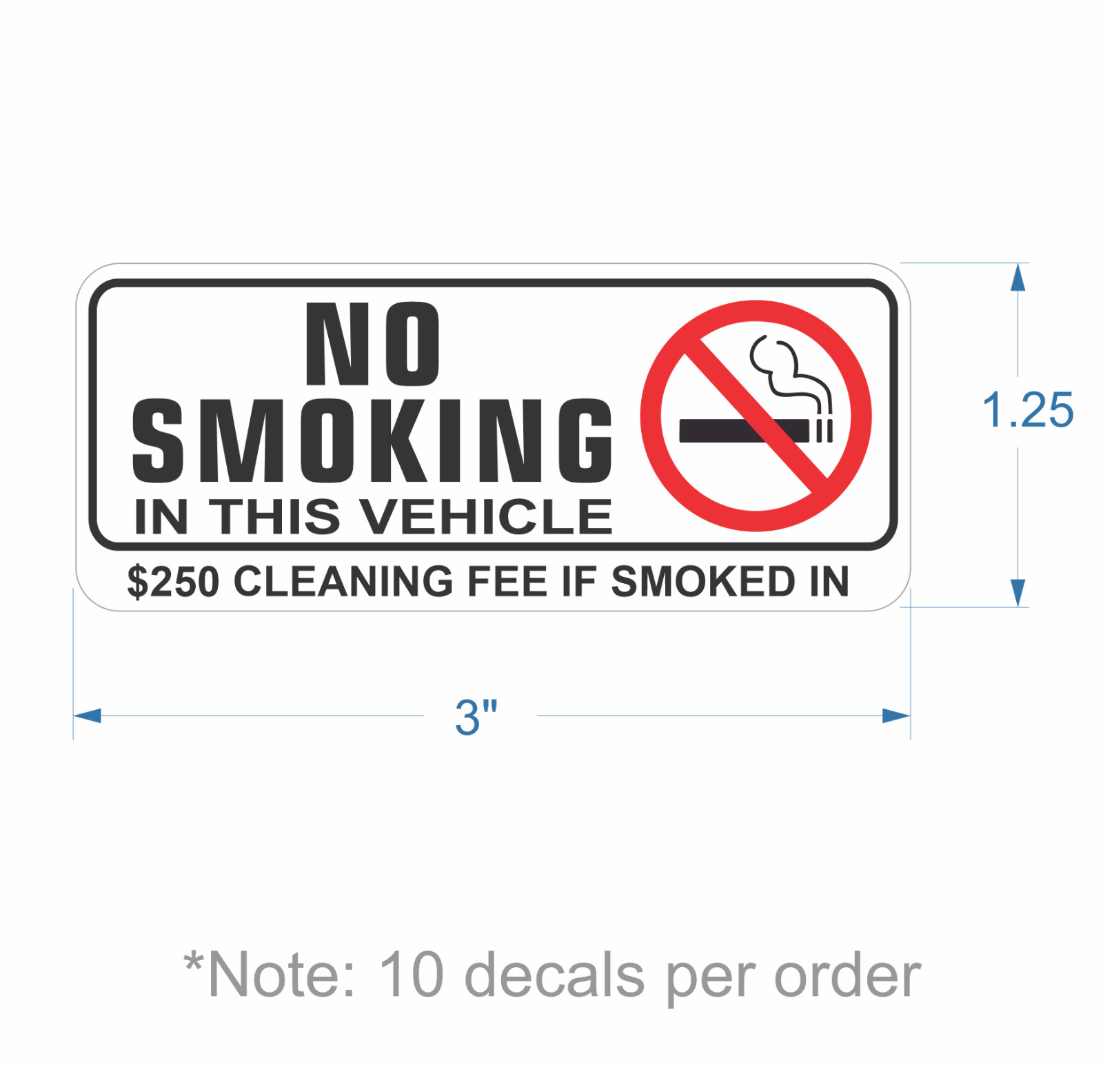 NO SMOKING IN THIS VEHICLE $250 CLEANING FEE sticker | white | outdoor durable