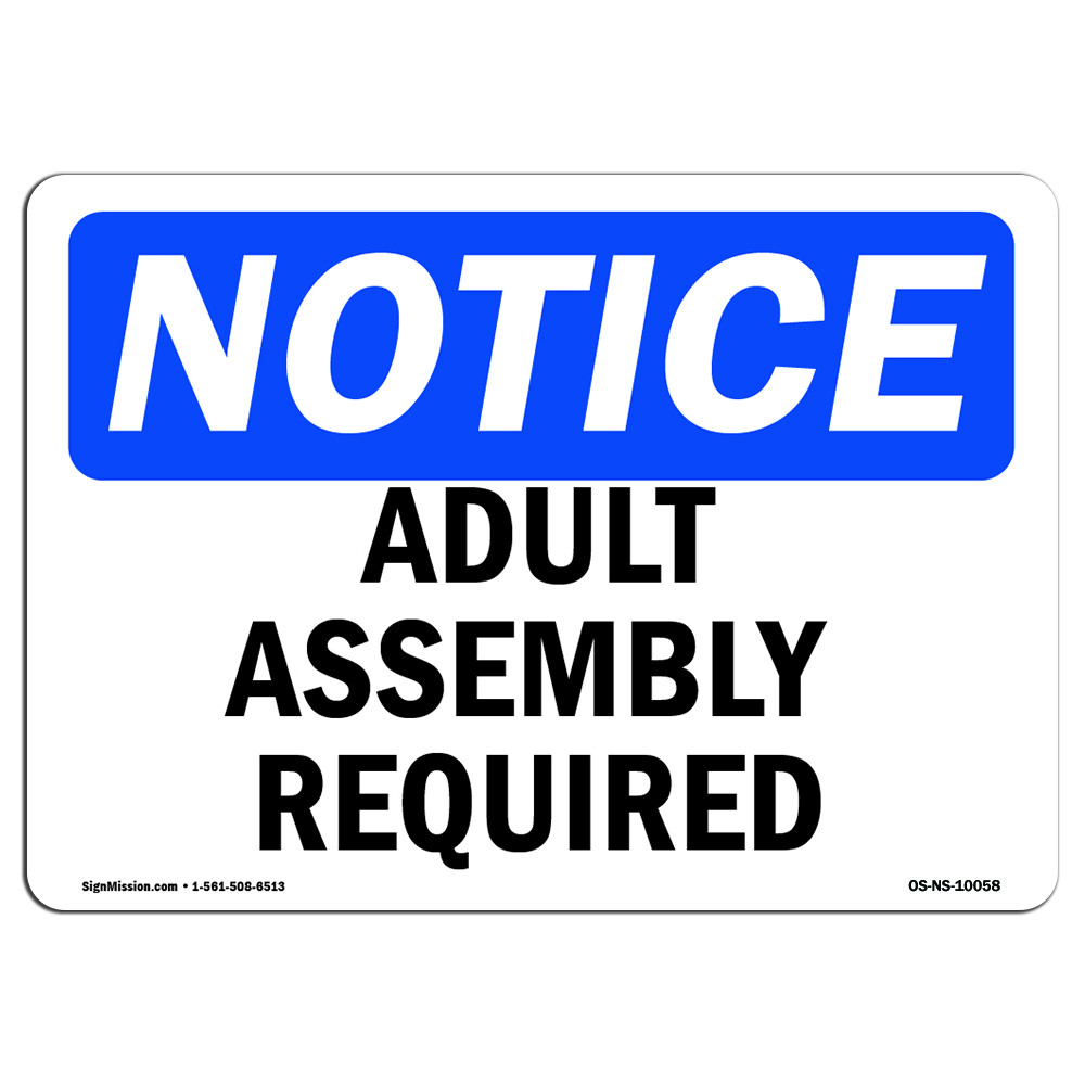 Adult Assembly Required OSHA Notice Sign Metal Plastic Decal