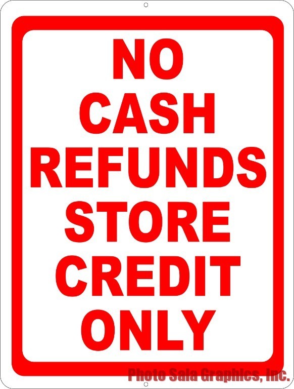 No Cash Refunds Store Credit Only Sign. Size Options. Merchandise Return Policy