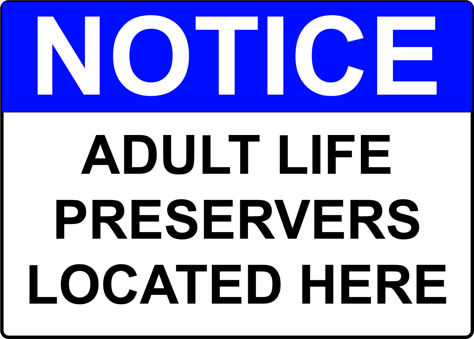 NOTICE ADULT LIFE PRESERVERS LOCATED HERE | Adhesive Vinyl Sign Decal