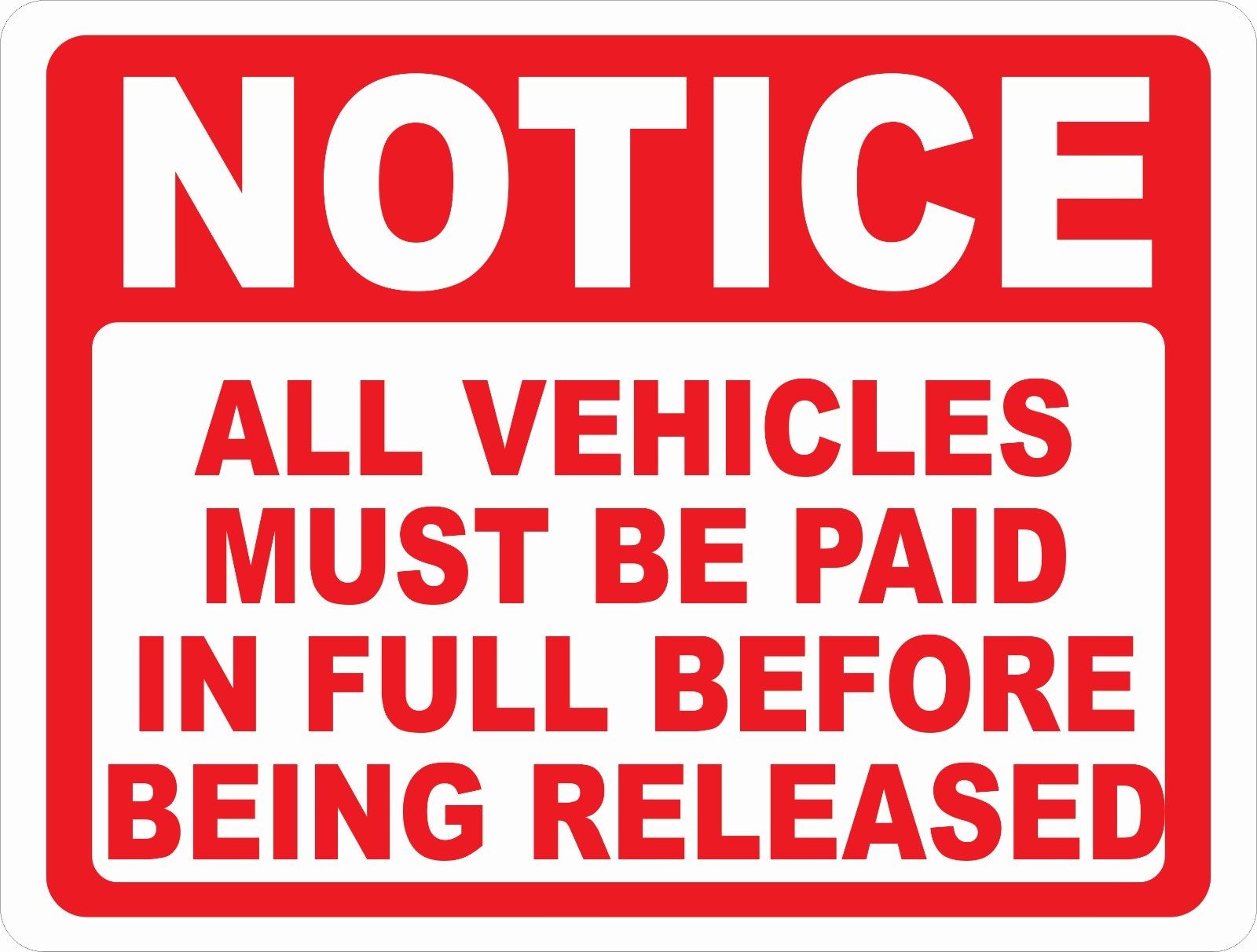 Notice Vehicles Must Be Paid in Full Before Release Sign. Size Options. Garage