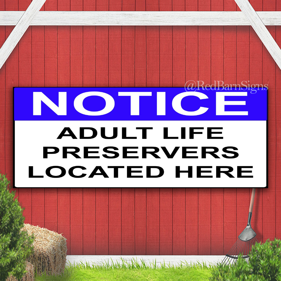 NOTICE ADULT LIFE PRESERVERS LOCATED HERE Indoor Outdoor Banner Sign with gromme