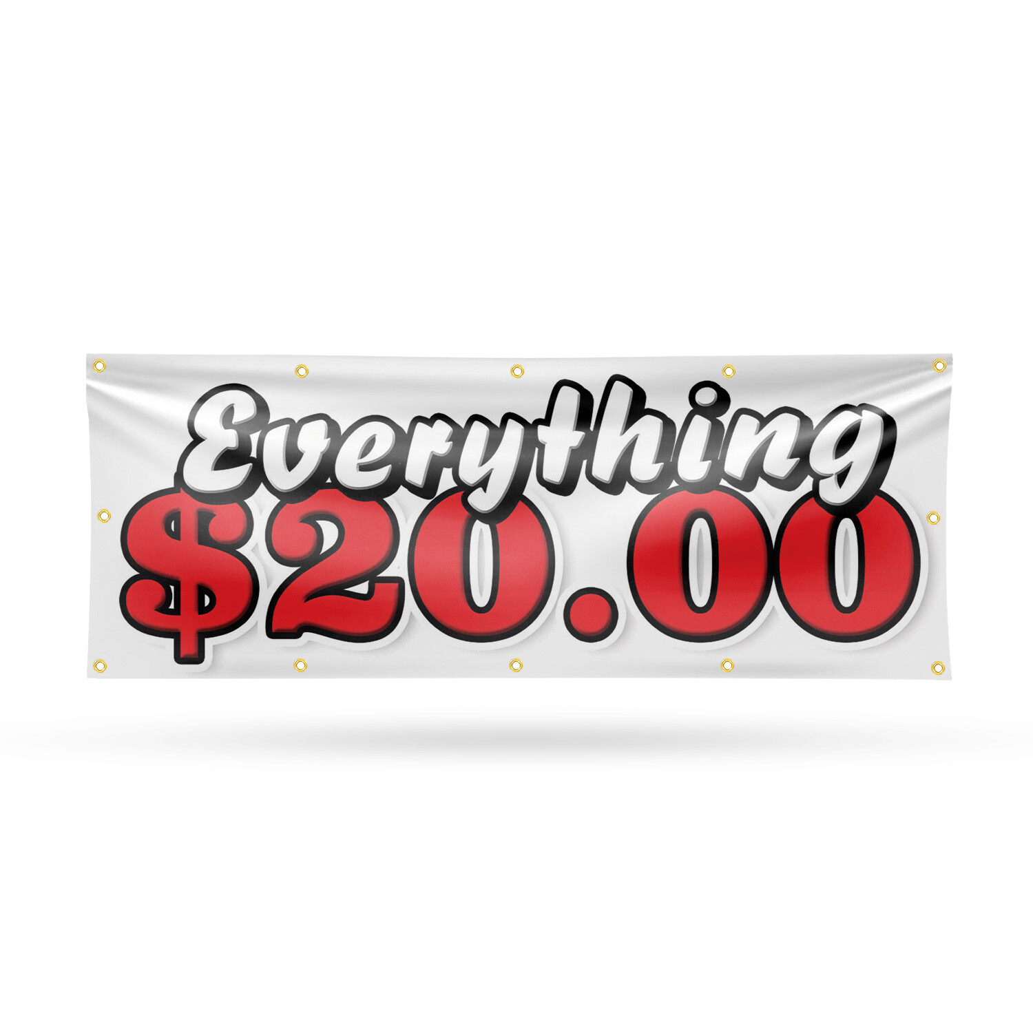 Everything 20 Dollars Vinyl Banner Sign with Metal Grommets Heavy-Duty