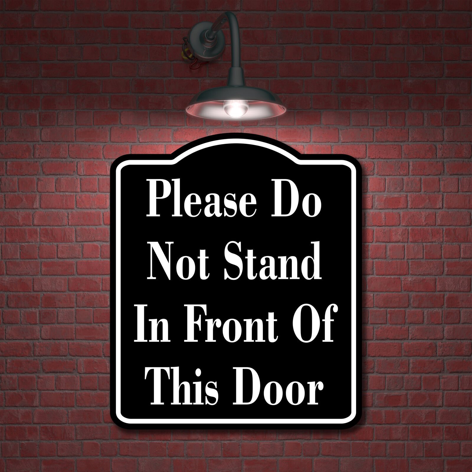 Please Do Not Stand In Front Of This Door BLACK Aluminum Composite Sign