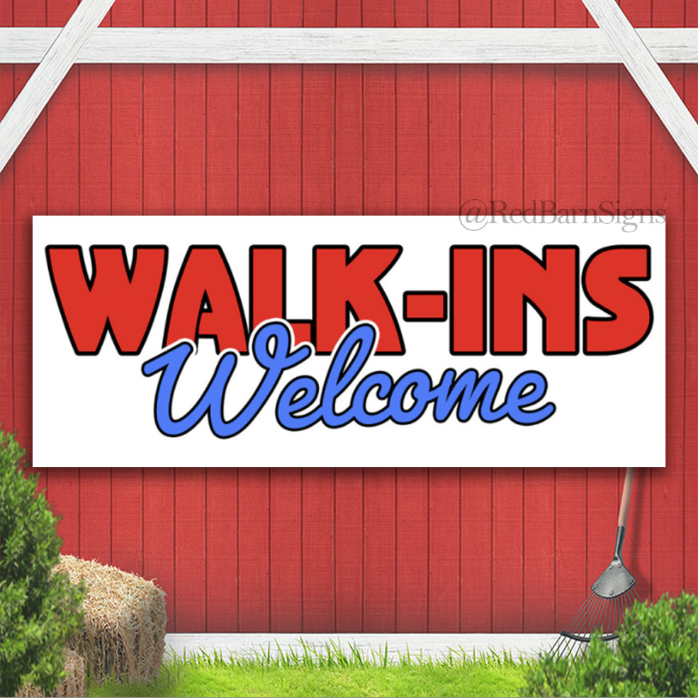 We Welcome Walk Ins Indoor Outdoor Banner Sign with grommets