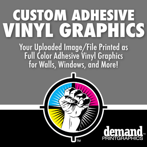 Custom Full Color Adhesive Vinyl Graphic – FREE SHIPPING!