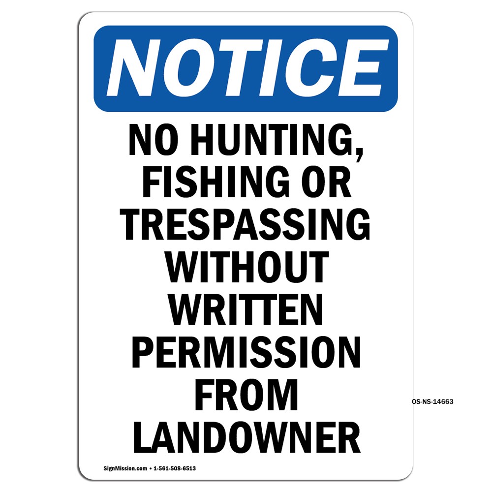 No Hunting Fishing Or Trespassing OSHA Notice Sign Metal Plastic Decal