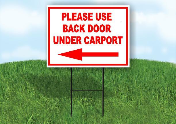 Please use back door under carport LEFT arrow Yard Sign w Stand Single sided