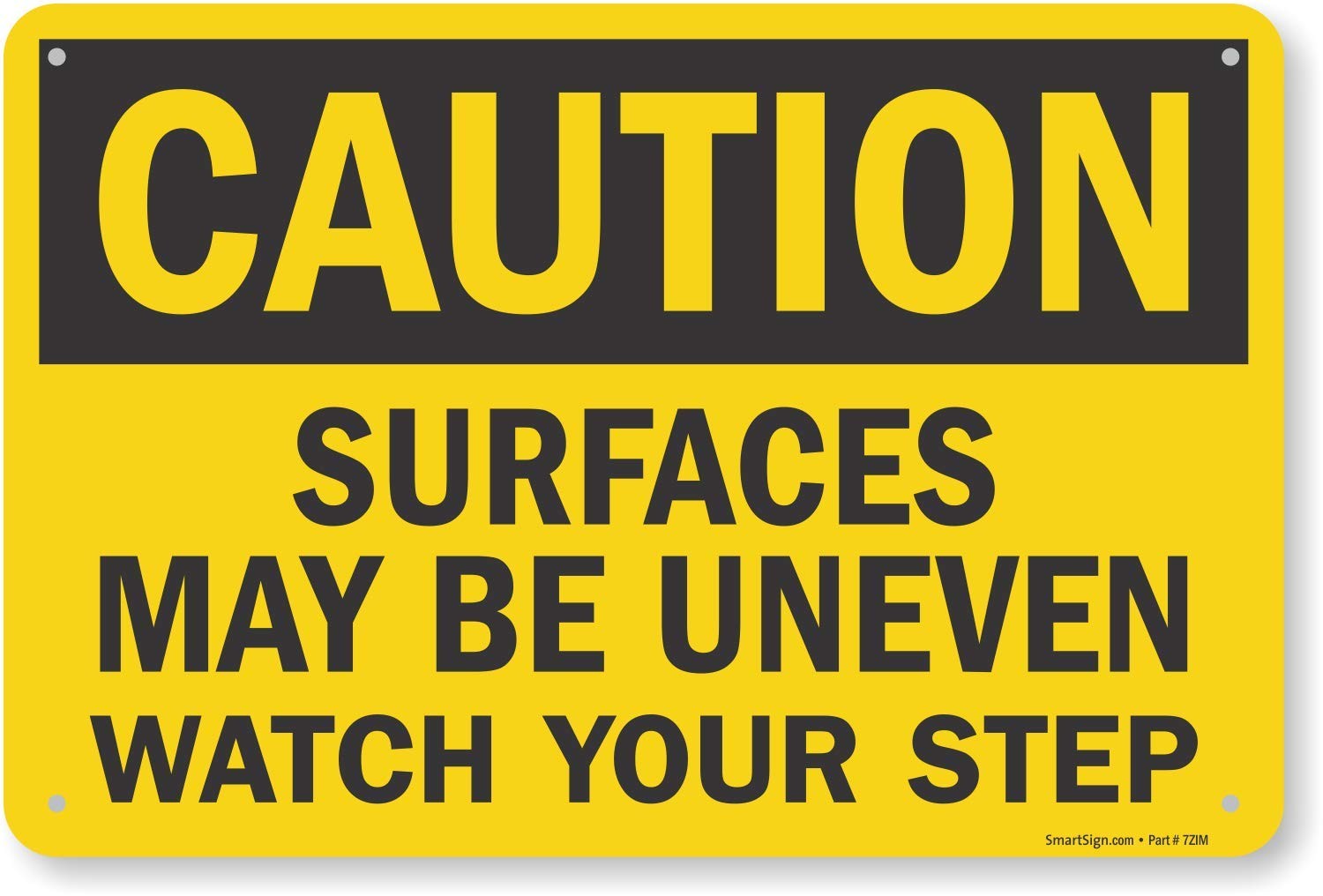 Caution Uneven Surfaces Watch Your Step Sign 12×18 Inch Aluminum Safety