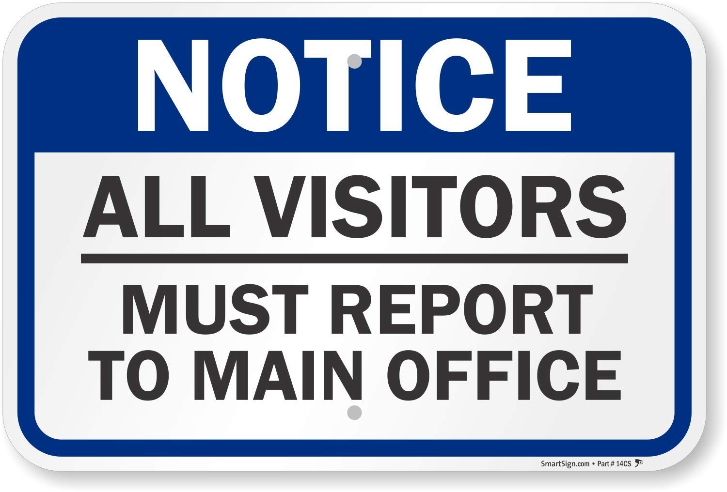 Notice All Visitors Must Report To Main Office Sign 12×18 Inch Aluminum