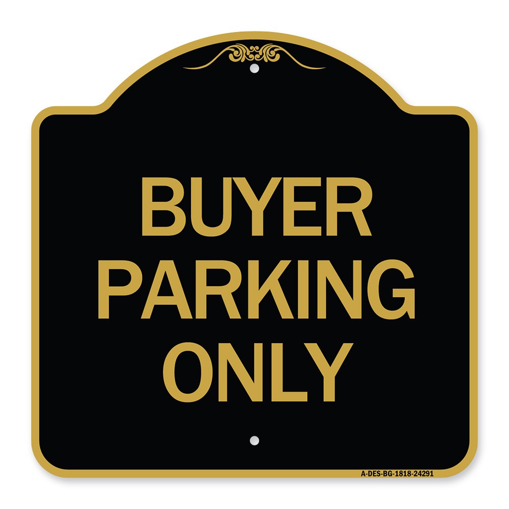 Designer Series – Buyer Parking Only Heavy Gauge Aluminum Architectural Sign