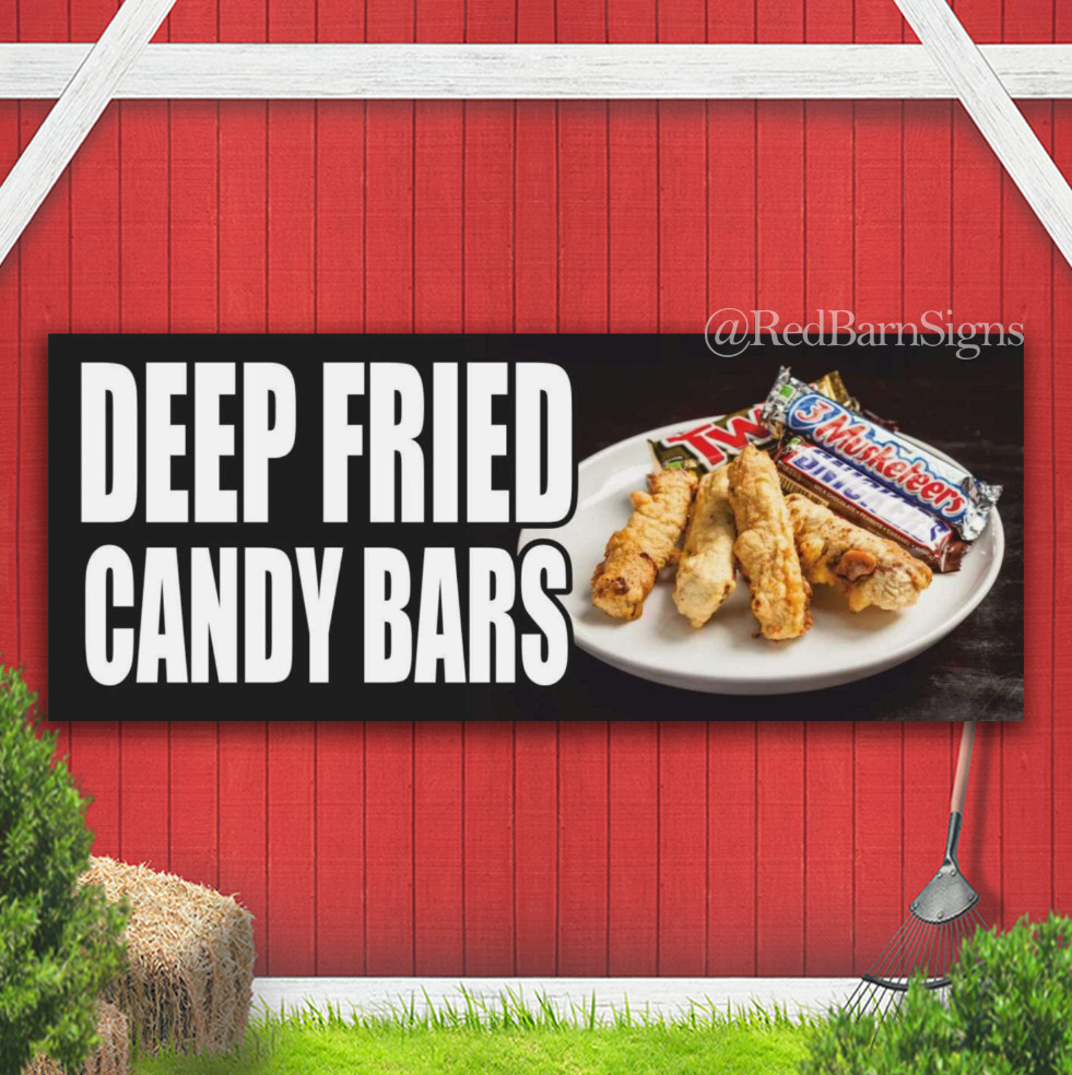 DEEP FRIED CANDY BARS Indoor Outdoor Banner Sign with grommets