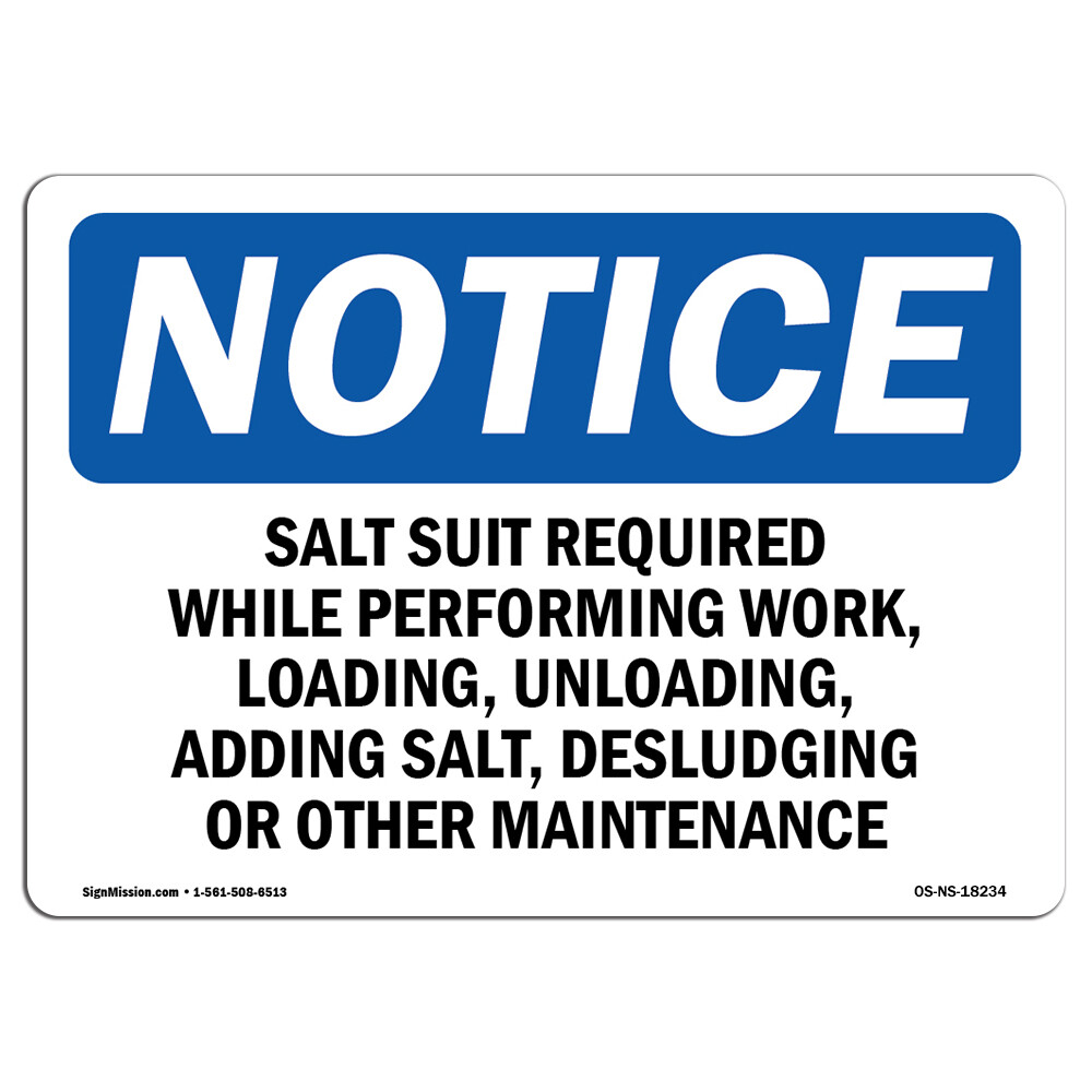 Salt Suit Required While Performing Work OSHA Notice Sign Metal Plastic Decal