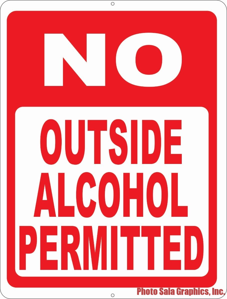 No Outside Alcohol Permitted Sign. Size Options. Rules for Alcoholic Beverages