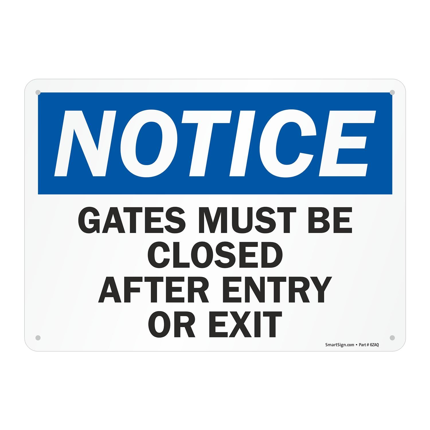 10×14 inch Notice Sign Gates Must Be Closed After Entry Or Exit Aluminum