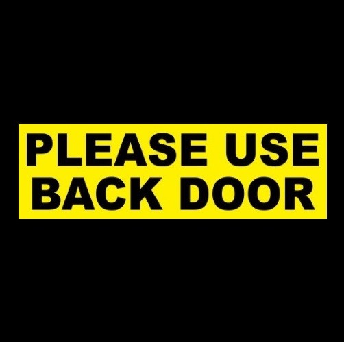 “PLEASE USE BACK DOOR” business STICKER sign, home retail store delivery drivers