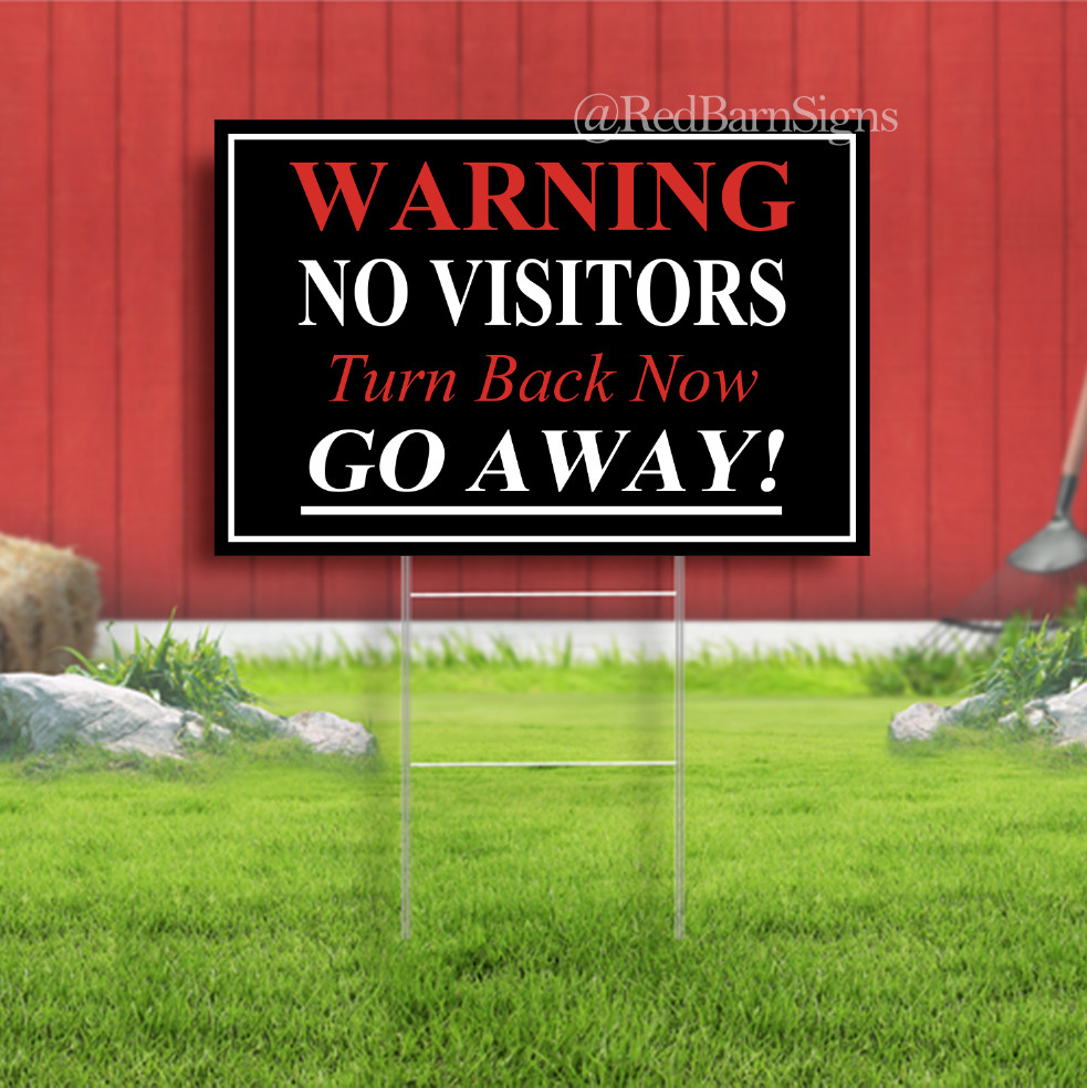 Warning No Visitors Turn Back Now Go Away Indoor Outdoor Yard Sign with metal